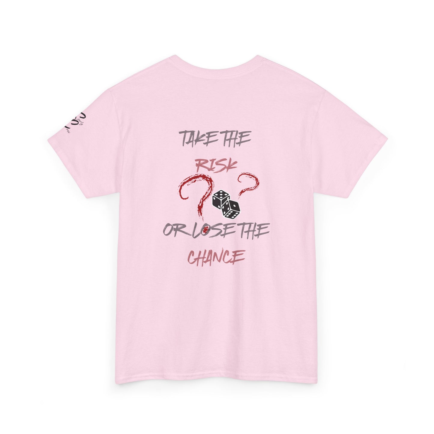 Take The Risk Or Lose The Chance Shirt - No Risk No Story Collection