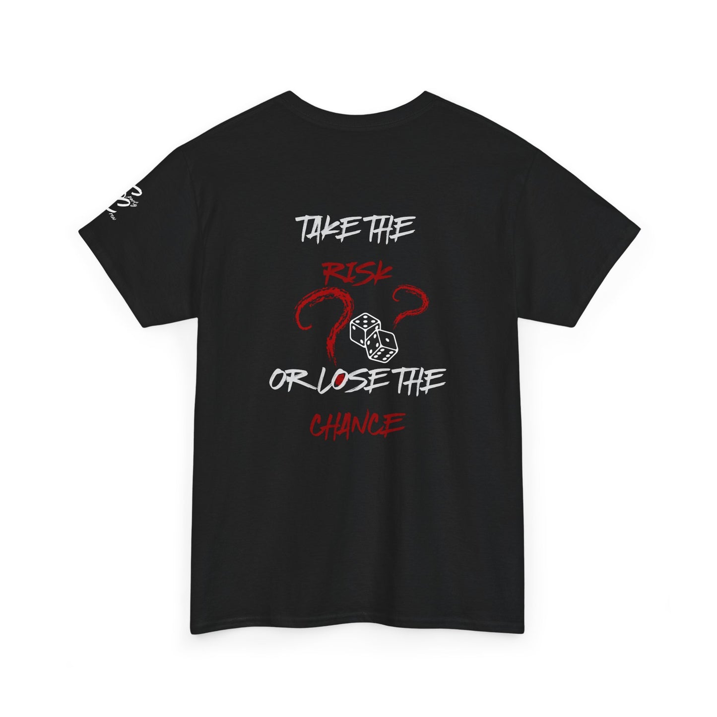 Take The Risk Or Lose The Chance Shirt - No Risk No Story Collection