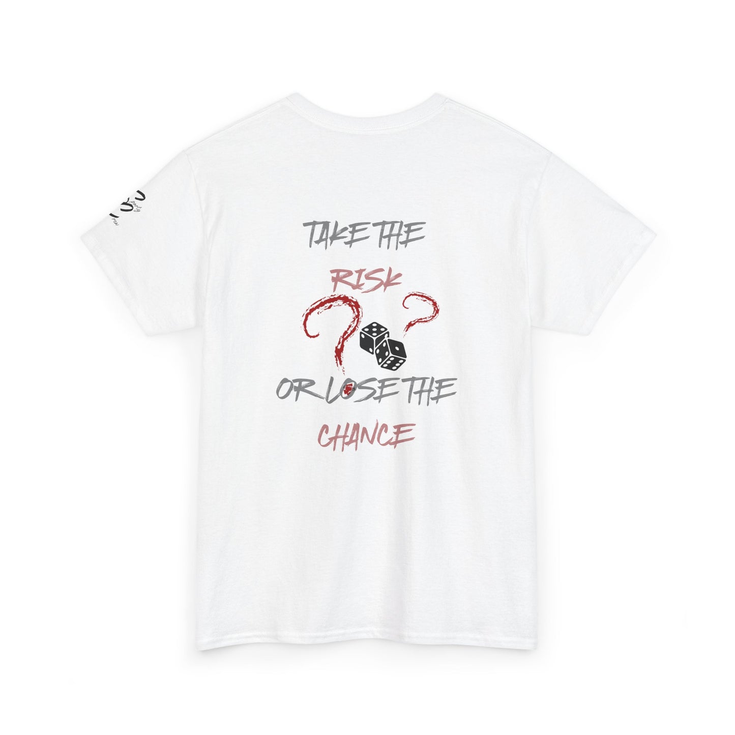Take The Risk Or Lose The Chance Shirt - No Risk No Story Collection