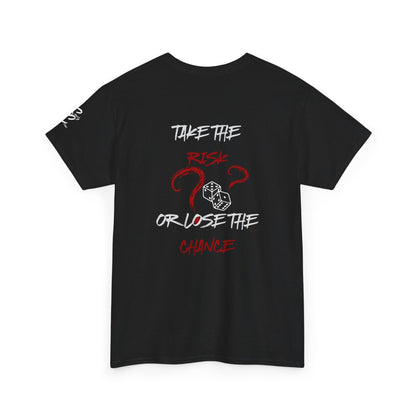 Take The Risk Or Lose The Chance Shirt - No Risk No Story Collection