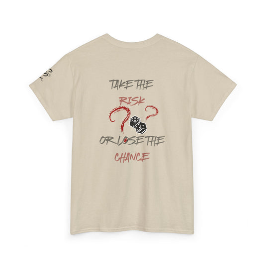 Take The Risk Or Lose The Chance Shirt - No Risk No Story Collection